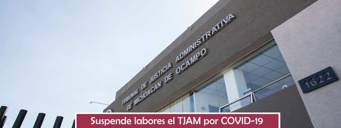 Suspende labores el TJAM por COVID-19