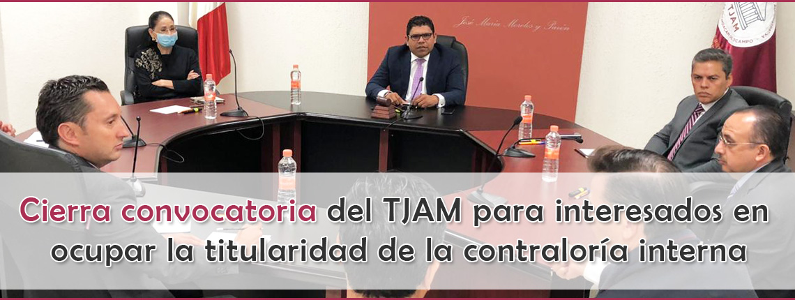 Cierra convocatoria del TJAM para interesados en ocupar la titularidad de la contraloría interna